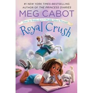 Royal Crush: From the Notebooks of a Middle School Princess -- Meg Cabot
